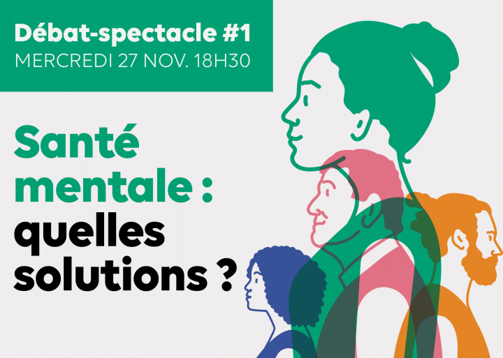 Débat spectacle mercredi 27 novembre. Santé mentale, quelles solutions ? Affiche avec des visages dessinés.